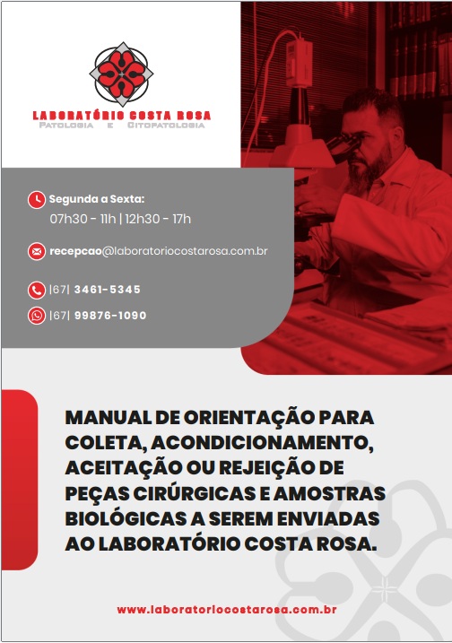 MANUAL DE ORIENTAÇÃO PARA COLETA, ACONDICIONAMENTO, ACEITAÇÃO OU REJEIÇÃO DE PEÇAS CIRÚRGICAS E AMOSTRAS BIOLÓGICAS A SEREM ENVIADAS AO LABORATÓRIO COSTA ROSA.